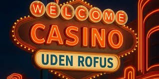 Udenlandsk Casino Uden ROFUS En Guide til Spiloplevelser i 2026